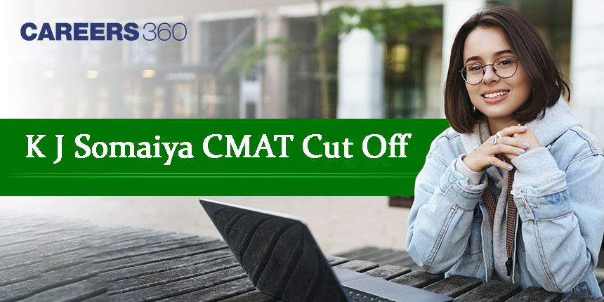 KJ Somaiya CMAT Cut Off 2025: Expected & Previous Years Cutoff, Admission Process