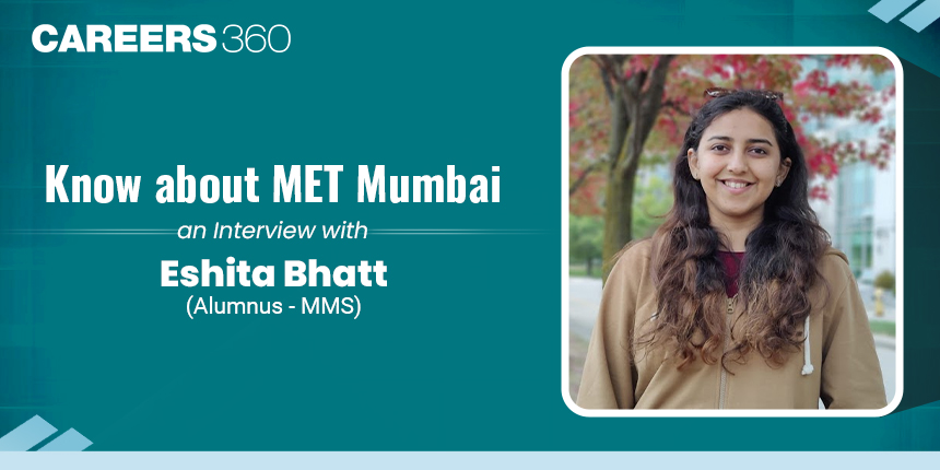 Know about MET Mumbai: An Interview with Eshita Bhatt (Alumnus - MMS)
