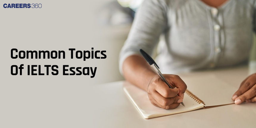 Common Essay Topics for IELTS Writing Task 2: Popular Topics List