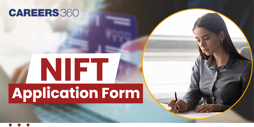 NIFT Application Form 2025, Registration, Start Date, Direct Link to Apply