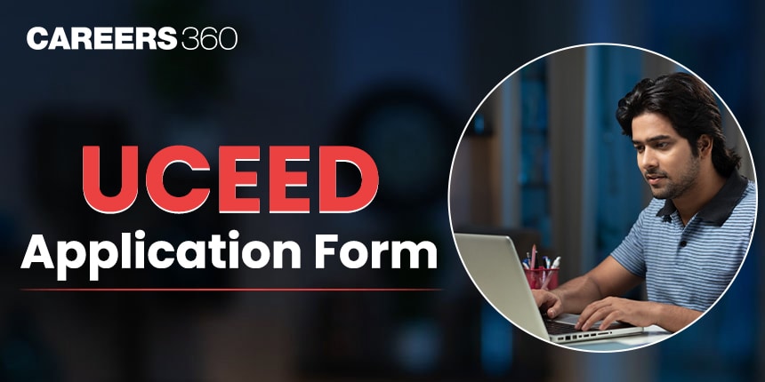 UCEED Registration Details 2025, Application Form (Closed), Last Date (Nov 18), Fees, Documents, Link