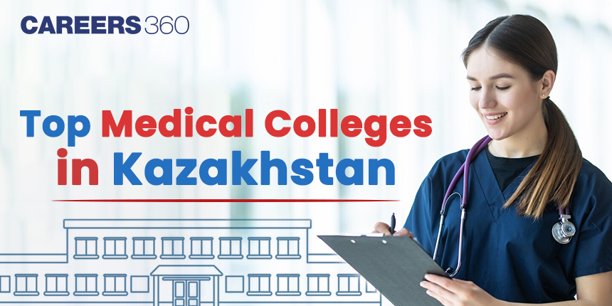 Top Medical Colleges in Kazakhstan For Indian Students 2024-25