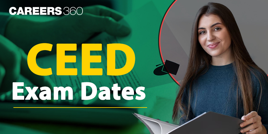 CEED Exam Dates 2025: Check Complete Exam Schedule Here