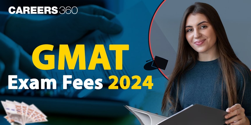 GMAT Exam Fees in India 2024: City Wise Test Fee Check Here!