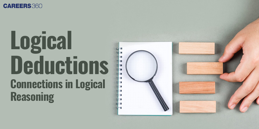 Logical Deductions and Connections: Meaning, Questions, Formula, Examples