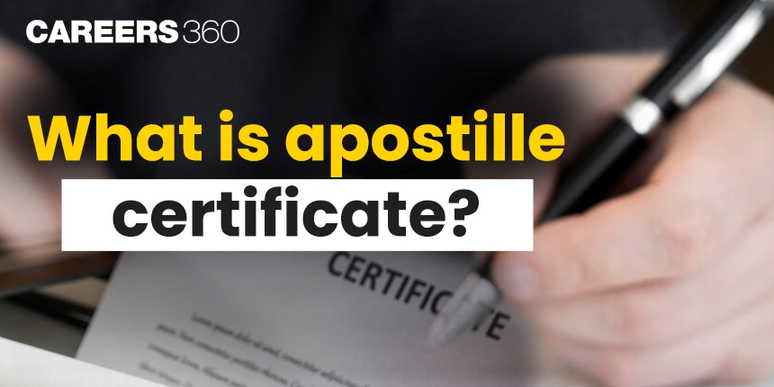 Apostille Certificate 2024: What is, Requirements, Cost in India