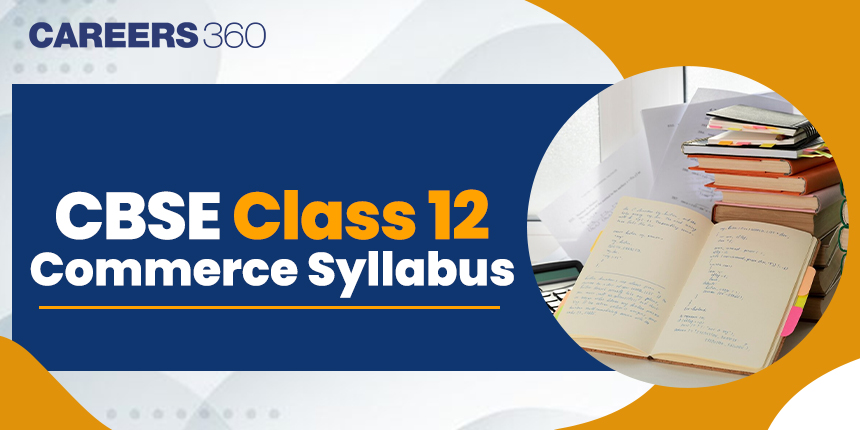 CBSE Class 12 Commerce Syllabus 2024-25 Download Free PDF