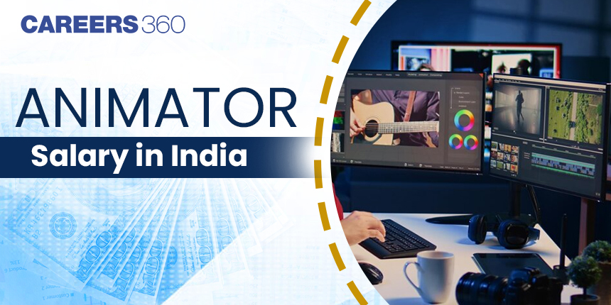 Animator Salary in India, 2d & 3d Animation Salary Per Month in India