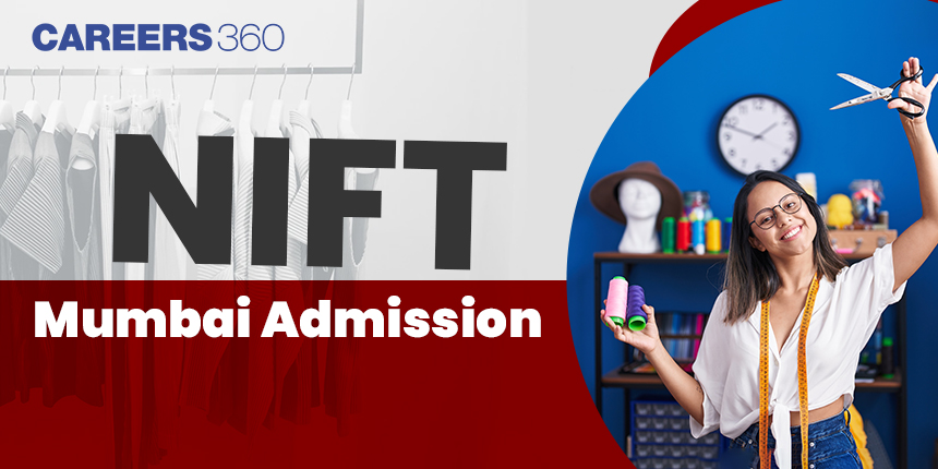 NIFT Mumbai Admission 2025: Check NIFT Mumbai Fees, Seats, Placement