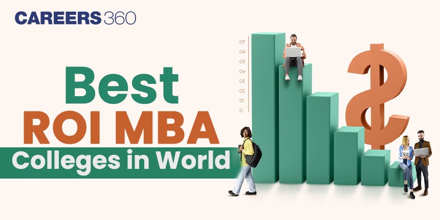 Best ROI MBA Colleges in World 2024: Fees, Ranking, Top Bschools