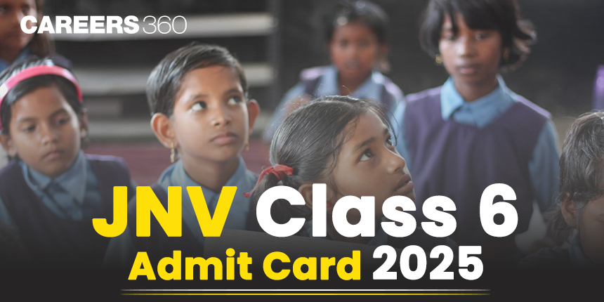 JNVST Class 6 Admit Card 2025 (Phase 1 and Phase 2) - Download NVS Class 6 Admit Card Here