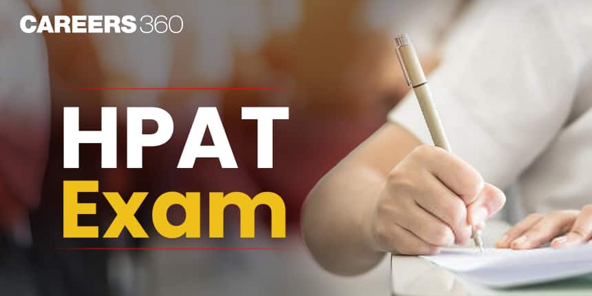 HPAT Exam 2025: Dates, Registration, Fees, Pattern, Preparation, Result