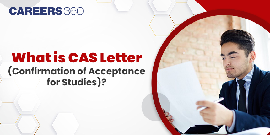 What is CAS Letter (Confirmation of Acceptance for Studies)?