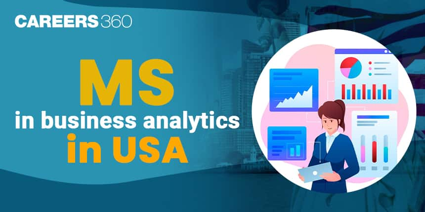 MS in Business Analytics in USA 2024: Fees, Top Universities, Requirements