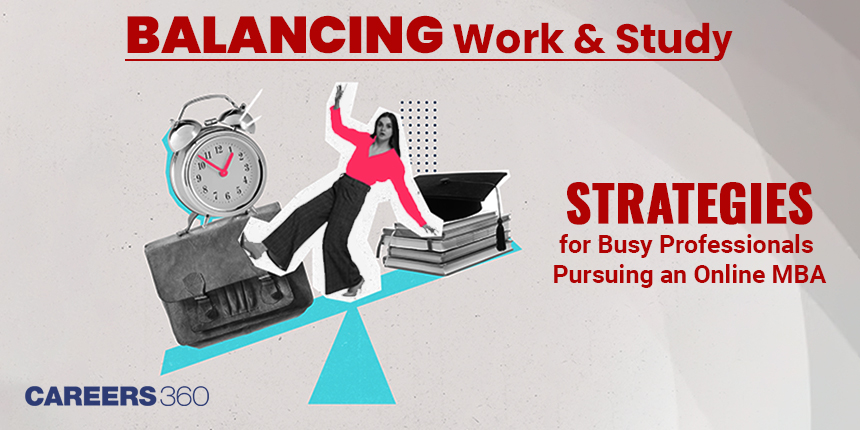 Balancing Work and Study: Strategies for Busy Professionals Pursuing an Online MBA