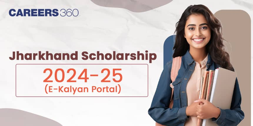 Jharkhand Scholarship 2024-25 (E-Kalyan Portal) - Apply Here