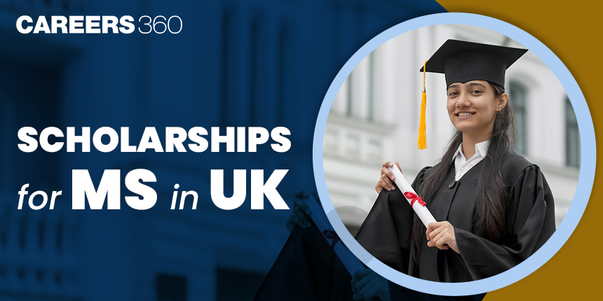 Scholarships for MS in UK: Merit and Need Based Scholarship