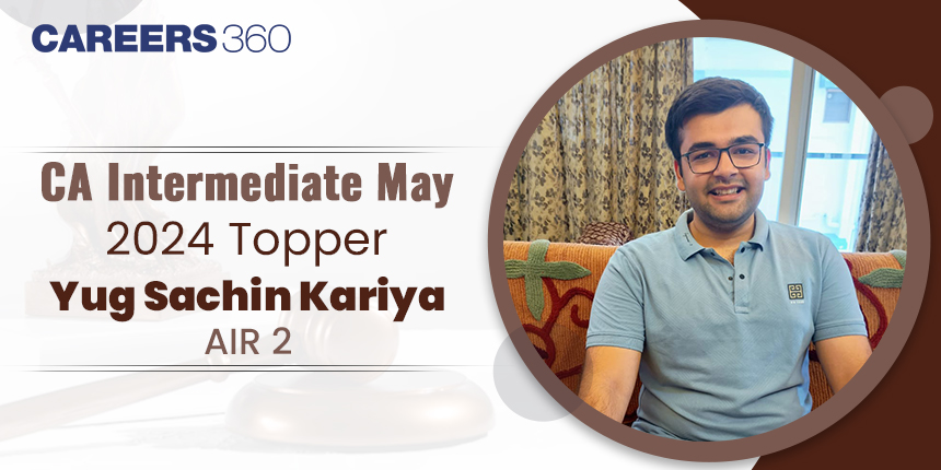 CA Inter May 2024 Topper Interview: “It’s not easy, but not impossible too,” says Yug Sachin Kariya, AIR 2
