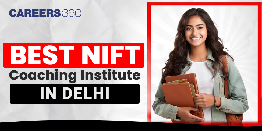 Best NIFT Coaching in Delhi with Fees Structure