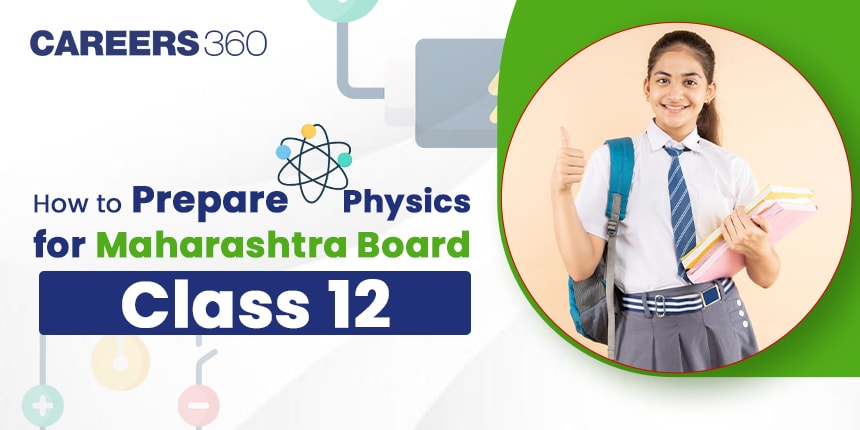 How to Prepare for Maharashtra HSC Physics to Score Good Marks 2024-25: Important Questions and Concepts