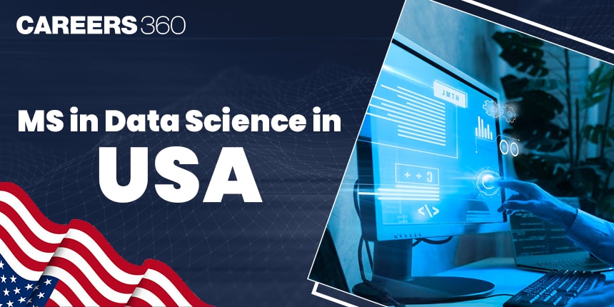 MS in Data Science in USA 2024: Fees, Best Universities, Salary