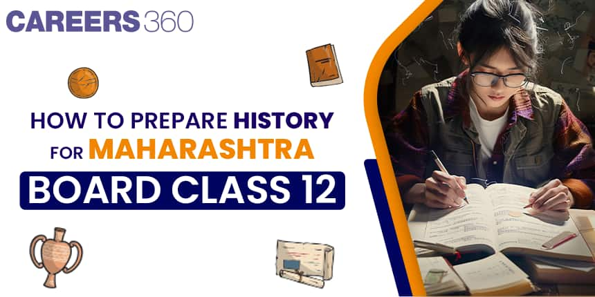 How to Prepare for Maharashtra HSC History to Score Good Marks - Important Questions and Concepts