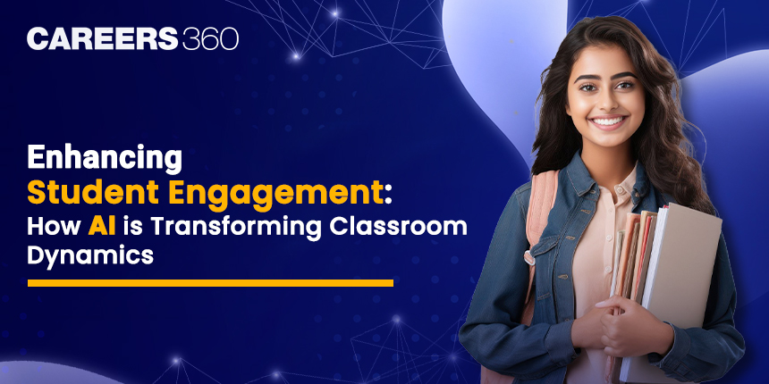 Enhancing Student Engagement: How AI Is Transforming Classroom Dynamics