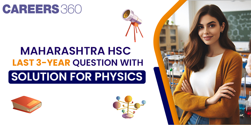 Maharashtra 12th HSC Physics Question Paper with Solution: Download PDF