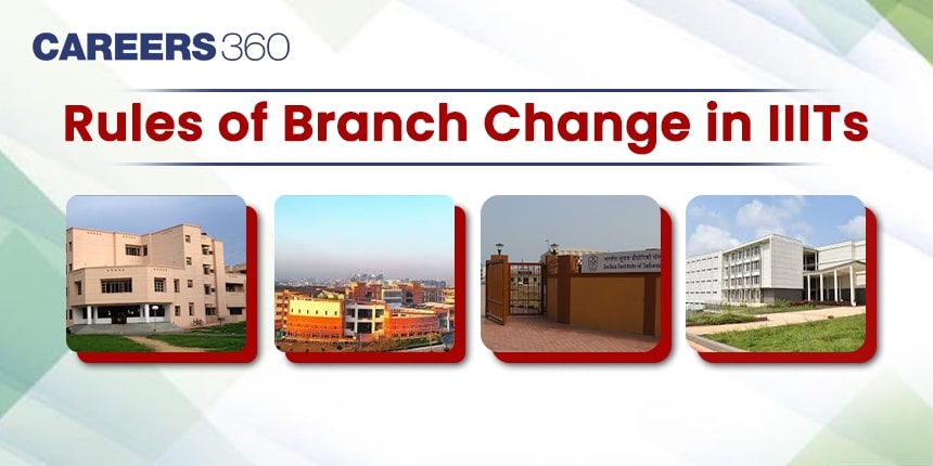 Rules of Changing Branch in IIIT - How to Change BTech Branch in IIITs