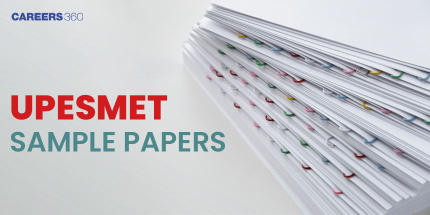 UPESMET Sample Papers, Free Practice Papers and Previous Year Question Papers