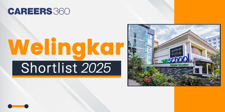 Welingkar Shortlist 2025: PI Dates, Result, Admission Status, Waitlist Movement