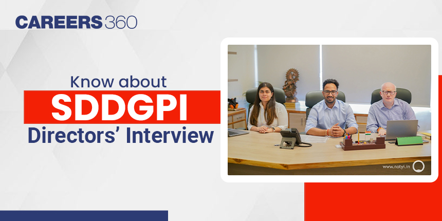 Know about SDDGPI: Directors’ Interview