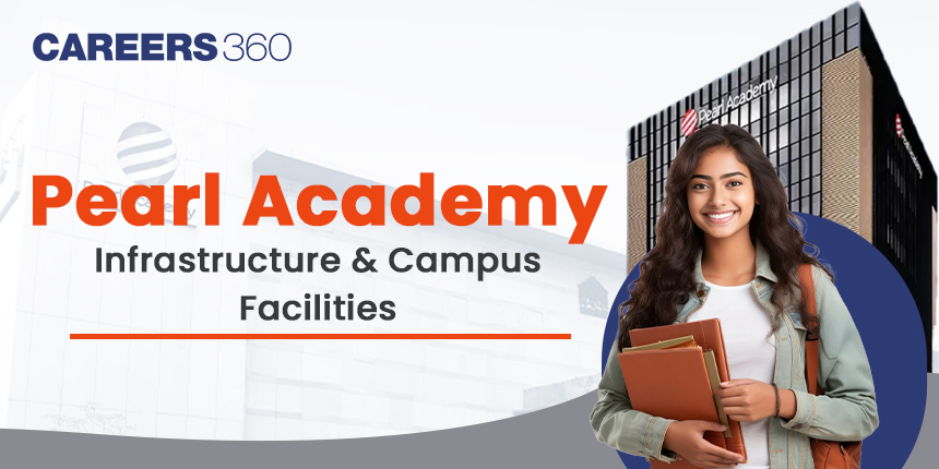 Pearl Academy Infrastructure and Campus Facilities