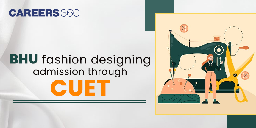 BHU Fashion Designing Admission Through CUET