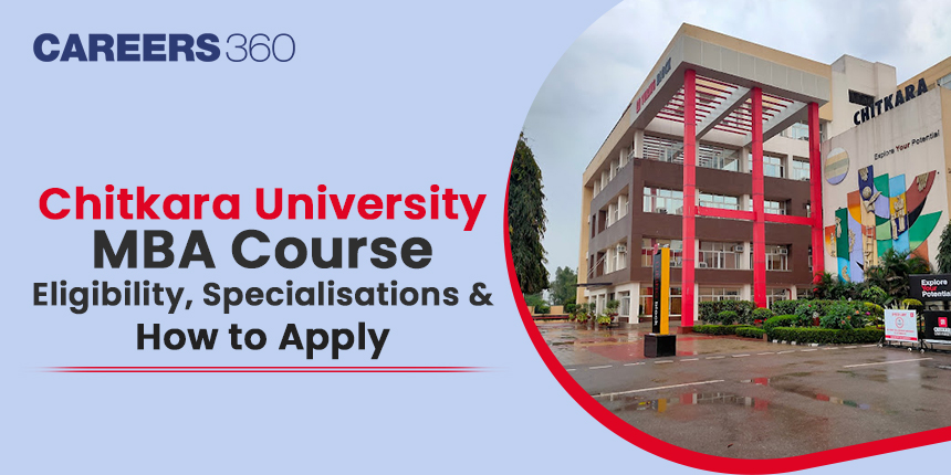 Chitkara University MBA: Eligibility, Specialisations and How to Apply