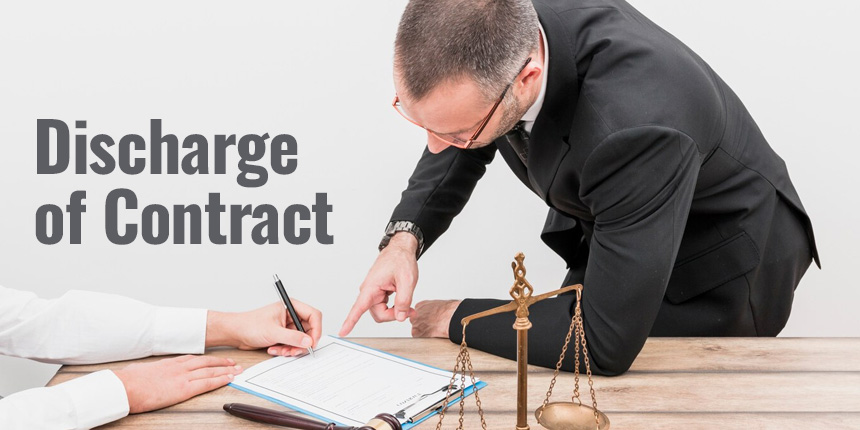 Discharge of Contract - Meaning, Method, Types of Discharge