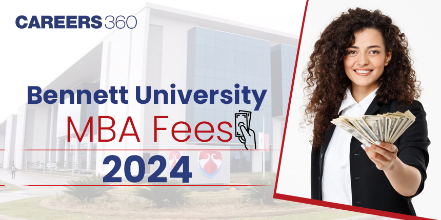 Bennett University MBA Fees 2025: Know Complete Fee Structure