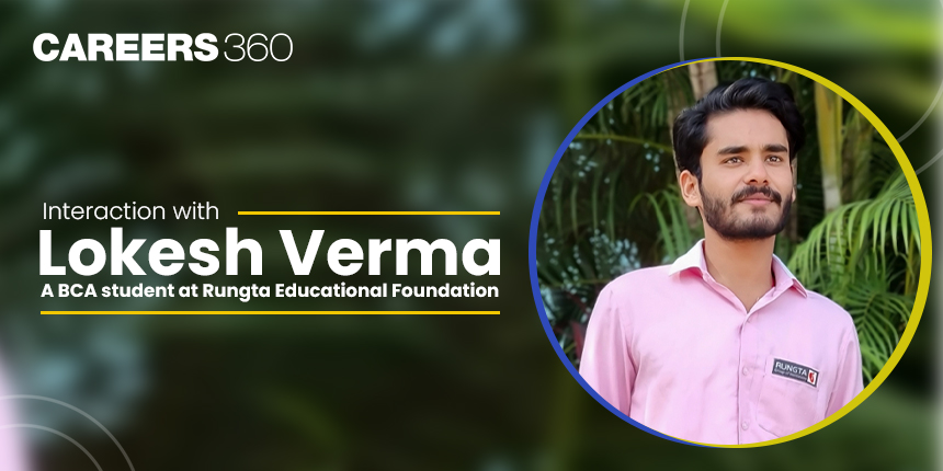 Interaction with Lokesh Verma: A BCA student at Rungta Educational Foundation