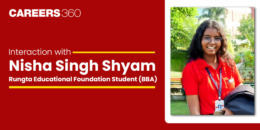 Interaction with Nisha Singh Shyam: Rungta Educational Foundation Student (BBA)