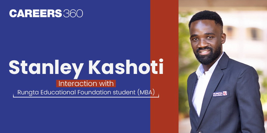 Interaction with Stanley Kashoti: Rungta Educational Foundation student (MBA)