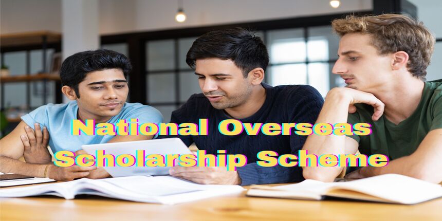 National Overseas Scholarship Scheme for Indian Students 2025