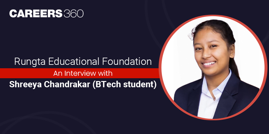 Rungta Educational Foundation: An Interview with Shreeya Chandrakar (BTech student)