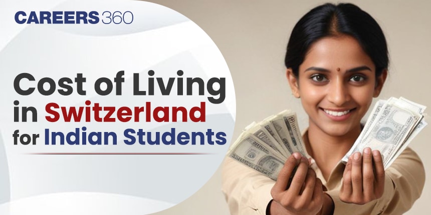 Cost of Living in Switzerland for International and Indian Students 2024