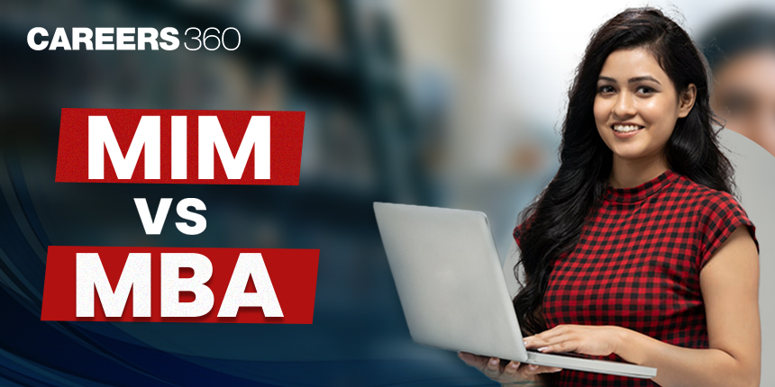 MIM vs MBA 2024: Salary, Difference, Which is Better