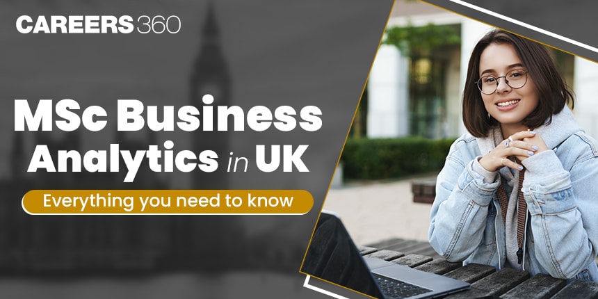 MSc Business Analytics in UK 2024: Salary, Top Universities, Fees