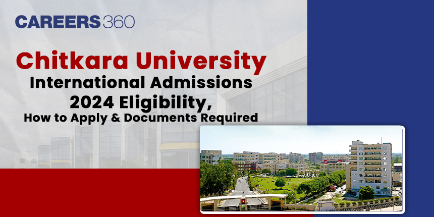 Chitkara University International Admissions 2024: Eligibility and Admission Process