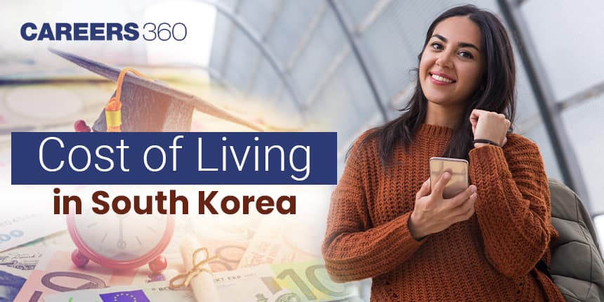 Cost of Living in South Korea for Indian Students 2024