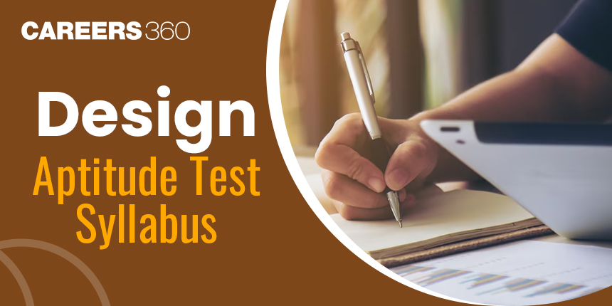 Design Aptitude Test Syllabus 2025: College-Wise Design Aptitude Test Syllabus