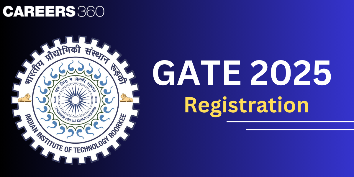 GATE Registration 2025 (Started) - Link, Last Date (Oct 3), How to Fill Application Form, Fees