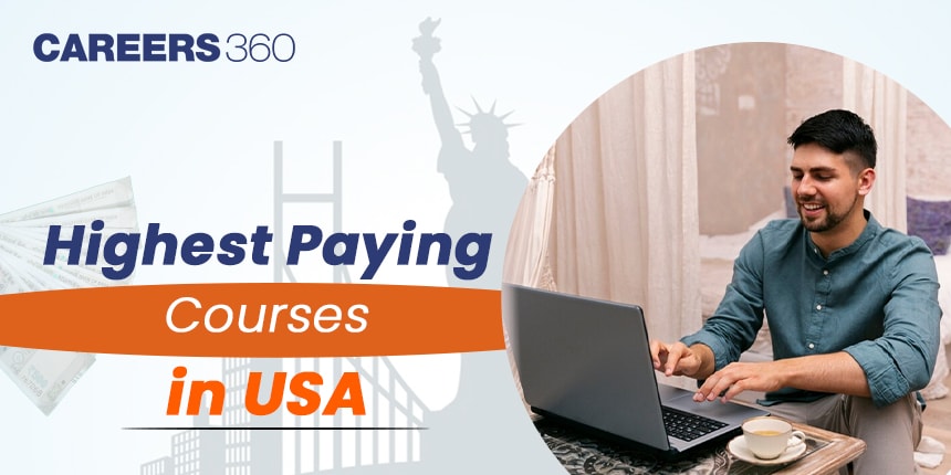 Highest Paying Courses in USA 2024: Jobs, Salary and Career Options